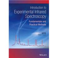 Introduction to Experimental Infrared Spectroscopy Fundamentals and Practical Methods by Tasumi, Mitsuo, 9780470665671