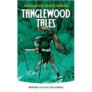 Tanglewood Tales by Hawthorne, Nathaniel, 9780486815671