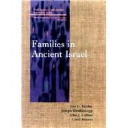 Families in Ancient Israel by Perdue, Leo G.; Blenkinsopp, Joseph; Collins, John J.; Meyers, Carol, 9780664255671