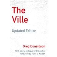 The Ville Cops and Kids in Urban America, Updated Edition by Donaldson, Greg; Naison, Mark D., 9780823265671
