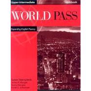 World Pass Upper-Intermediate: Workbook by Stempleski, Susan; Morgan, James R.; Douglas, Nancy; Johannsen, Kristin L.; Curtis, Andy, 9780838425671
