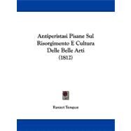 Antiperistasi Pisane Sul Risorgimento E Cultura Delle Belle Arti by Tempest, Ranieri, 9781104015671