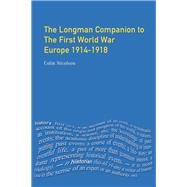 Longman Companion to the First World War: Europe 1914-1918 by Nicolson; Colin, 9781138155671