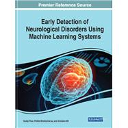 Early Detection of Neurological Disorders Using Machine Learning Systems by Paul, Sudip; Bhattacharya, Pallab; Bit, Arindam, 9781522585671