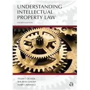 Understanding Intellectual Property Law by Ochoa, Tyler T.; Ghosh, Shubha; LaFrance, Mary, 9781531015671