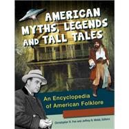 American Myths, Legends, and Tall Tales by Fee, Christopher R.; Webb, Jeffrey B.; Dattolo, Danielle; Francisco, Emily; Fetters, Bronwen, 9781610695671