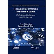 Financial Information and Brand Value Reflections, Challenges and Limitations by Ach, Yves-Alain; Rmadi-Sa&iuml;d, Sandra, 9781786305671