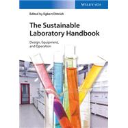 The Sustainable Laboratory Handbook Design, Equipment, Operation by Dittrich, Egbert, 9783527335671