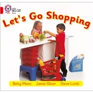 Lets Go Shopping by Moon, Betty; Oliver, Jamie; Lumb, Steve, 9780007185672
