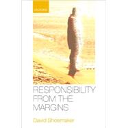 Responsibility from the Margins by Shoemaker, David, 9780198715672