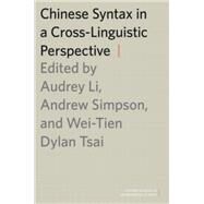 Chinese Syntax in a Cross-Linguistic Perspective by Li, Audrey; Simpson, Andrew; Tsai, Wei-Tien Dylan, 9780199945672