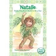 Natalie Really Very Much Wants to Be a Star by Dandi Daley Mackall, 9780310715672