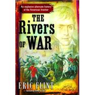 The Rivers of War by FLINT, ERIC, 9780345465672