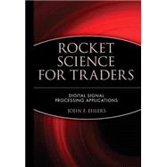 Rocket Science for Traders Digital Signal Processing Applications by Ehlers, John F., 9780471405672