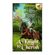 A Knight to Cherish by Ray, Angie, 9780515125672