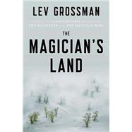 The Magician's Land A Novel by Grossman, Lev, 9780670015672