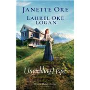 Unyielding Hope by Oke, Janette; Logan, Laurel Oke, 9780764235672