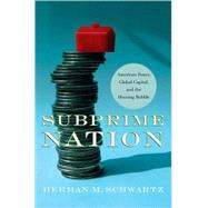 Subprime Nation by Schwartz, Herman M., 9780801475672