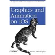 Graphics and Animation on Ios by Nahavandipoor, Vandad, 9781449305673