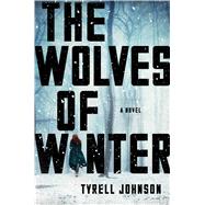 The Wolves of Winter by Johnson, Tyrell, 9781501155673