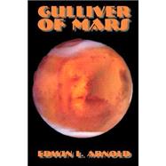 Gulliver of Mars by Arnold, Edwin L., 9781587155673