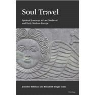 Soul Travel by Hillman, Jennifer; Tingle, Elizabeth, 9781788745673