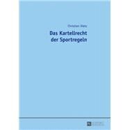 Das Kartellrecht Der Sportregeln by Dietz, Christian, 9783631645673