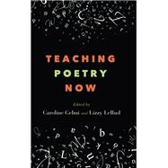 Teaching Poetry Now by Caroline Gelmi, 9798855805673