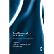 Social Demography of South Africa: Advances and Emerging Issues by Odimegwu; Clifford O., 9780415735674