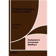 Freshwater Ecosystems : Modelling and Simulation: Developments in Environmental Modelling by Straskraba, Milan, 9780444995674