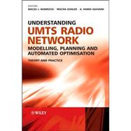 Understanding UMTS Radio Network Modelling, Planning and Automated Optimisation Theory and Practice by Nawrocki, Maciej; Aghvami, Hamid; Dohler, Mischa, 9780470015674