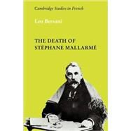 The Death of Stephane Mallarme by Leo Bersani, 9780521115674