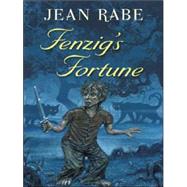 Fenzig's Fortune by Rabe, Jean, 9781594145674