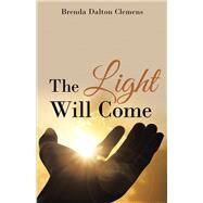 The Light Will Come by Clemens, Brenda Dalton, 9781973625674