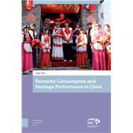 Heritage and Romantic Consumption in China by Zhu, Yujie, 9789462985674