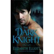 The Dark Knight by Elliott, Elizabeth, 9780553575675