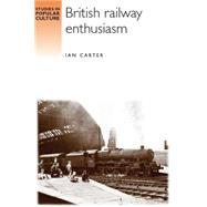British railway enthusiasm by Carter, Ian, 9780719065675