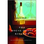 The Mouse-Proof Kitchen A Novel by Shah, Saira, 9781476705675