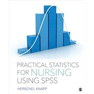 Practical Statistics for Nursing Using Spss by Knapp, Herschel, 9781506325675