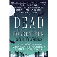 Dead But Not Forgotten Stories from the World of Sookie Stackhouse by Harris, Charlaine; Kelner, Toni L.P., 9781625675675