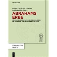 Abrahams Erbe by Lieb, Ludger; Oschema, Klaus; Heil, Johannes, 9783110405675
