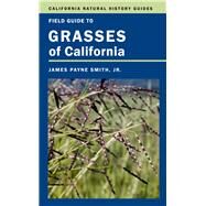 Field Guide to Grasses of California by Smith, James P., Jr.; Simpson, Kathy, 9780520275676