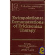 Extrapolations: Demonstrations Of Ericksonian Therapy : Ericksonian Monographs  6 by Lankton,Stephen R., 9780876305676