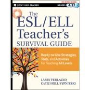 The ESL / ELL Teacher's Survival Guide Ready-to-Use Strategies, Tools, and Activities for Teaching English Language Learners of All Levels by Ferlazzo, Larry; Sypnieski, Katie Hull, 9781118095676