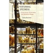 Performing Specimens by Bouchard, Gianna, 9781350035676