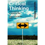 Critical Thinking An Introduction to Reasoning Well by Arp, Robert; Watson, Jamie Carlin, 9781472595676