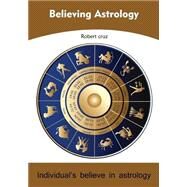 Believing Astrology by Cruz, Robert, 9781505705676