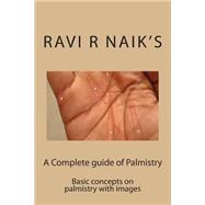 Complete Guide of Palmistry by Naik, Ravi R., 9781508775676