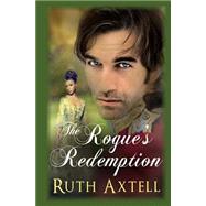 The Rogue's Redemption by Axtell, Ruth, 9781523455676
