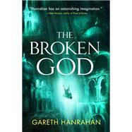 The Broken God by Hanrahan, Gareth, 9780316705677